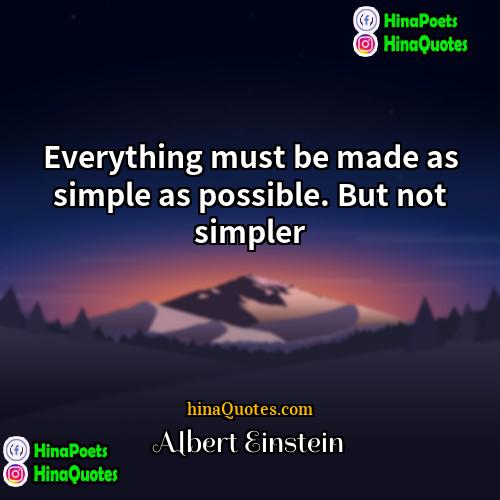 Albert Einstein Quotes | Everything must be made as simple as
